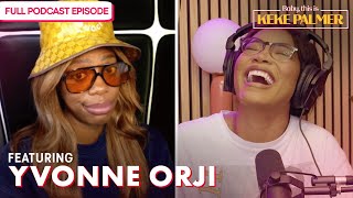 Is Culture Shock A Bad Thing? with Yvonne Orji | Baby, This Is Keke Palmer | Podcast