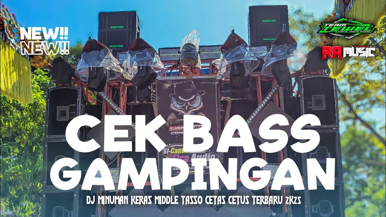 DJ CEK BASS GAMPINGAN MIDDLE TASSO CETAS CETUS TERBARU 2K25