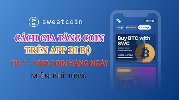 CÁCH GIA TĂNG SWEATCOIN TRÊN APP ĐI BỘ HÀNG NGÀY TỪ 1 - 1000 COIN HÀNG NGÀY