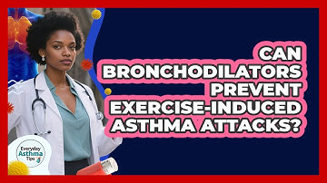 Can Bronchodilators Prevent Exercise-induced Asthma Attacks? - Everyday Asthma Tips