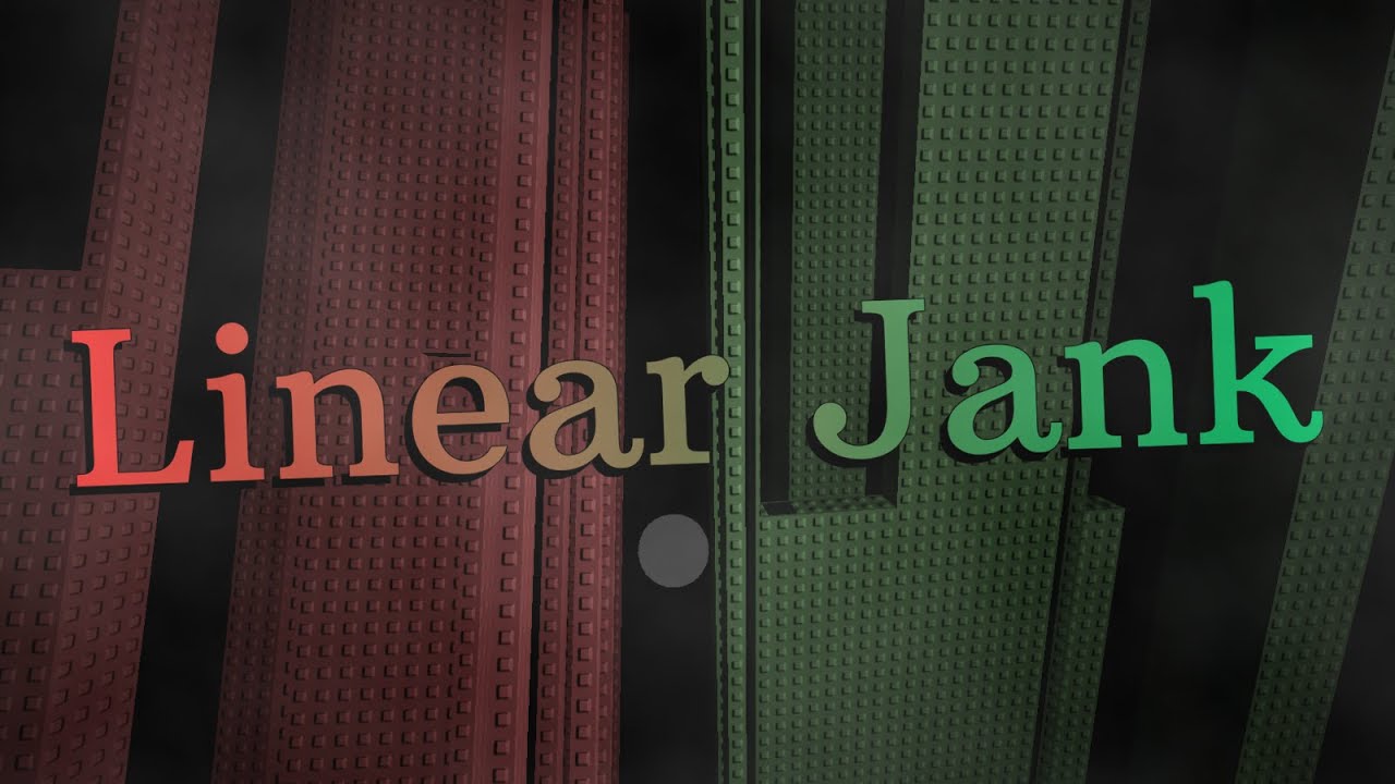 Tower of Linear Jank // Top 1