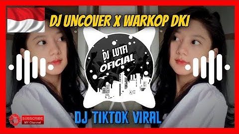 DJ TIKTOK VIRAL UNCOVER X WARKOP DKI (Slow Remix) Full bass || LUTHFI OFFICIAL