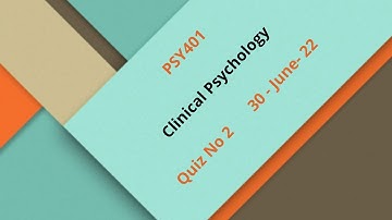 PSY401 Clinical Psychology Quiz No 2