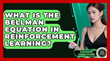 What Is The Bellman Equation In Reinforcement Learning? - AI and Machine Learning Explained