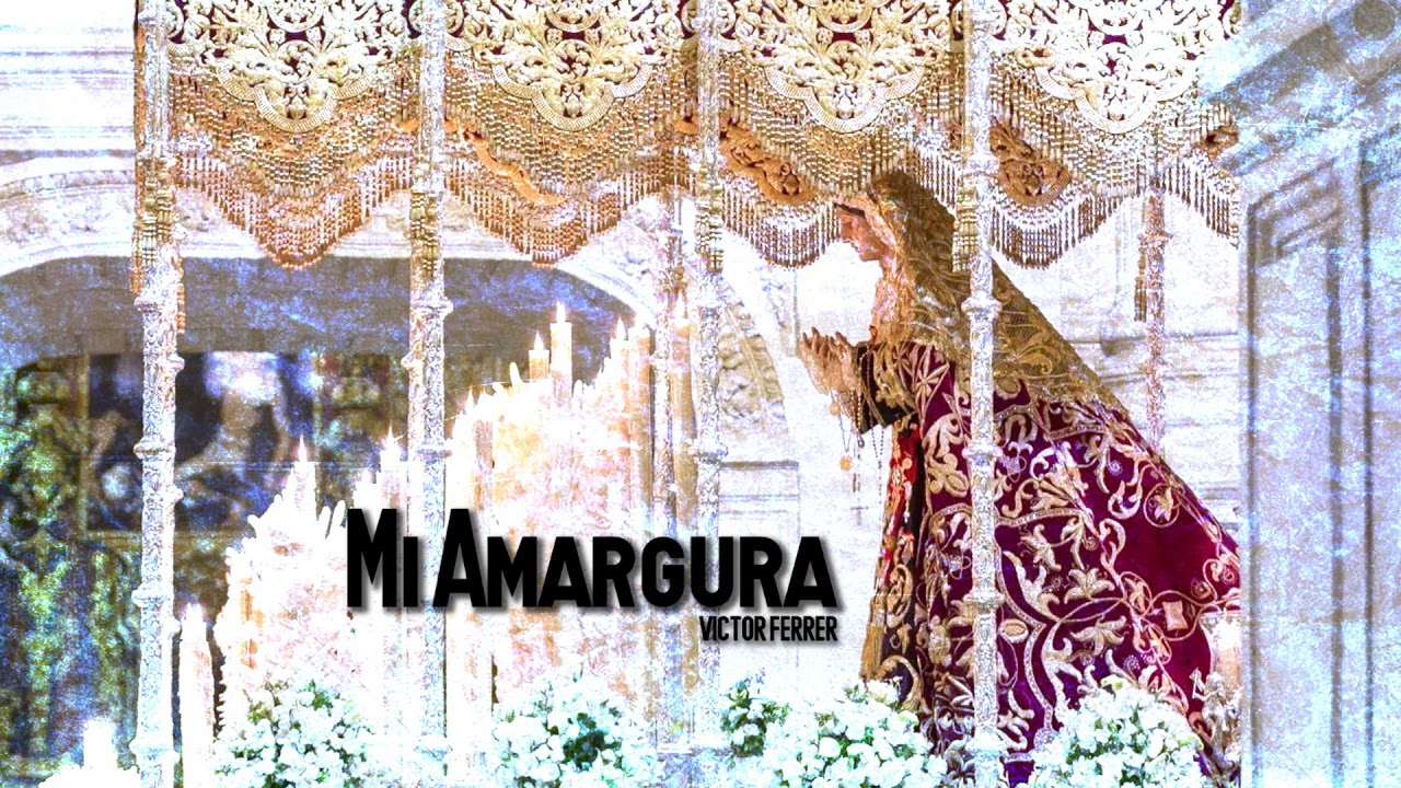 MI AMARGURA (Víctor Ferrer)