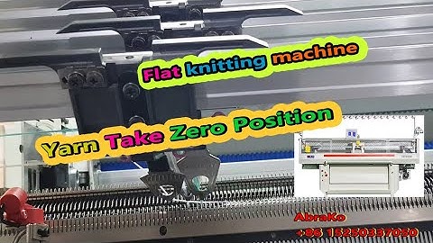 Yarn take Zero position (left to right/ right to left), system parameter of flat knitting machine...