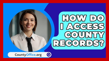 How Do I Access County Records? - CountyOffice.org
