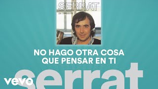 Joan Manuel Serrat  No Hago Otra Cosa Que Pensar en Ti (Cover Audio)