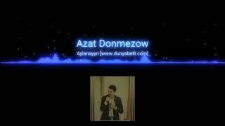 Azat Dönmezow  - Aýlanaýyn .mp3 Resimi