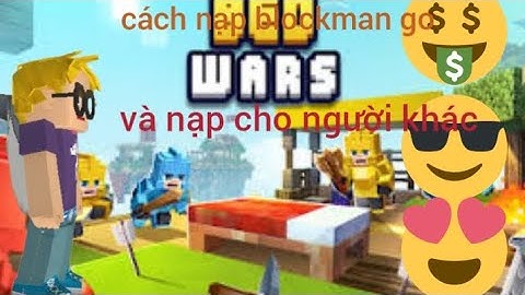 [blockman go] cách nạp blockman go và cách nạp cho người khác