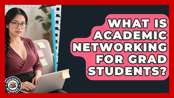 What Is Academic Networking For Grad Students? - Grad School Mindset