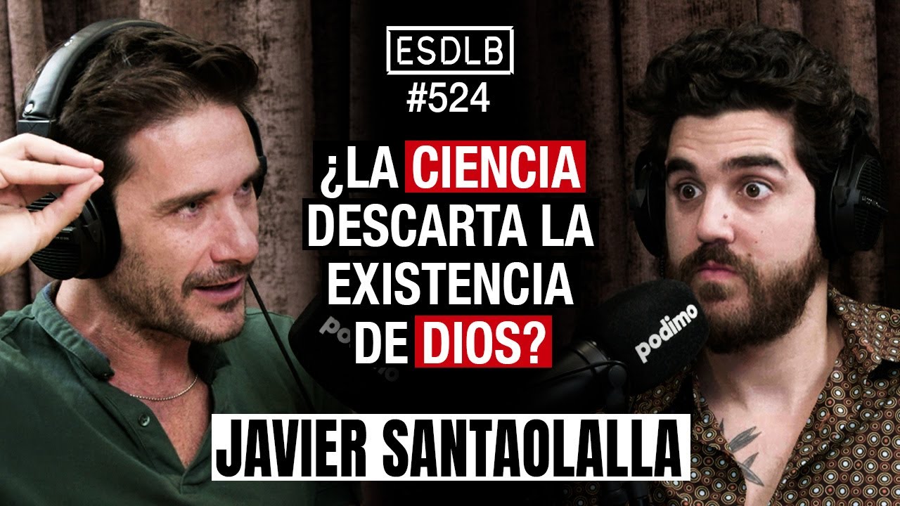 La Espiritualidad para un Físico de Partículas | Javier Santaolalla #ESDLB Cap.524