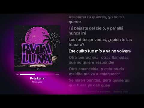 Pvta Luna – Neton Vega - Letra Completa