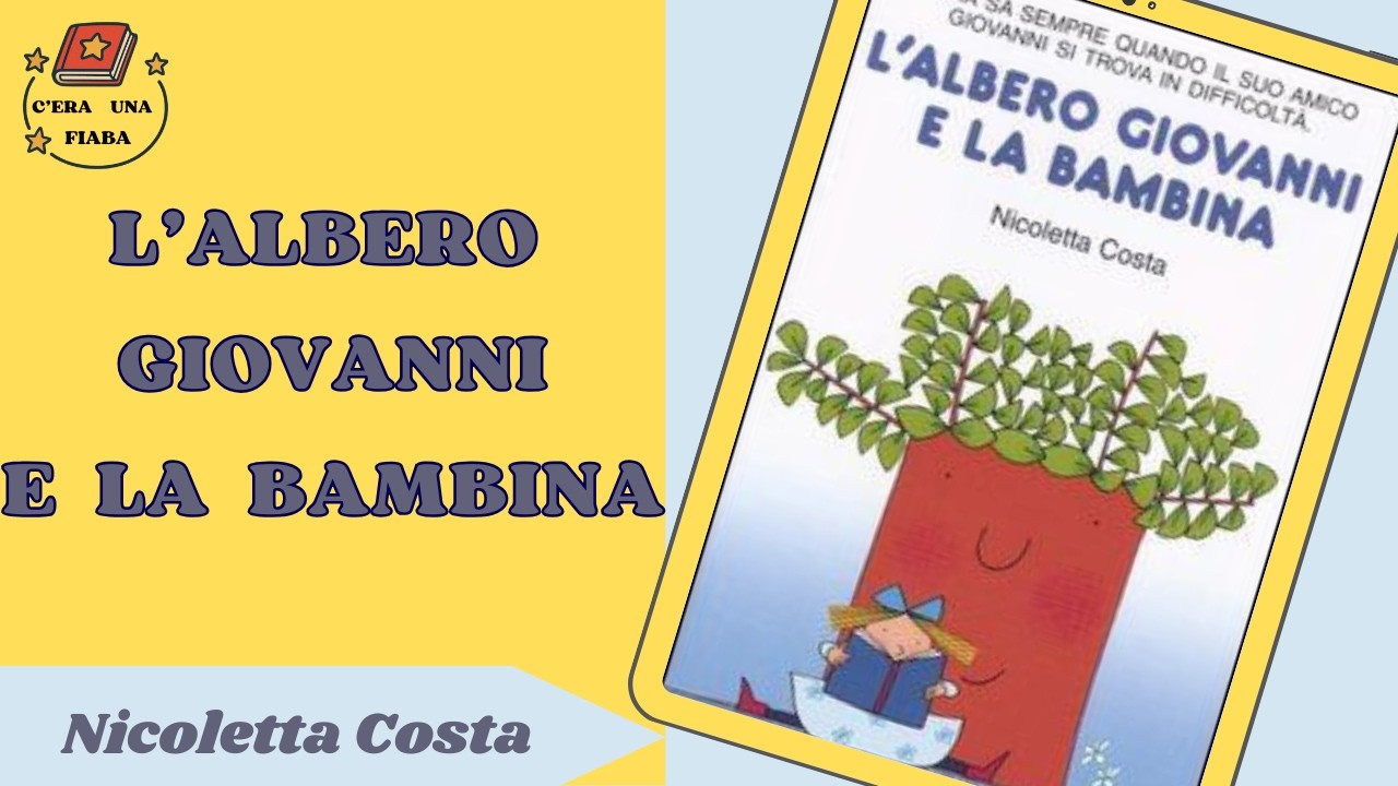 L'albero Giovanni e la bambina. Prime letture, favole della buonanotte.