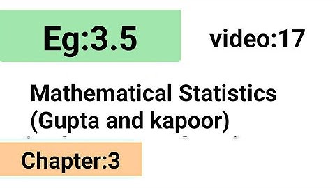 Example:3.5/Chapter:3 /Mathematical statistics (Gupta and Kapoor)/ISS Study.