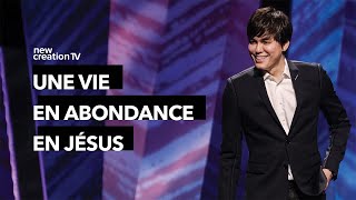 Une vie en abondance en Jésus | Joseph Prince | New Creation TV Français