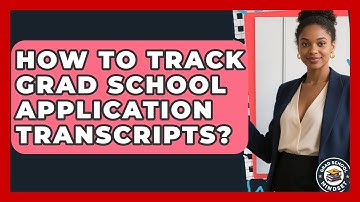 How To Track Grad School Application Transcripts? - Grad School Mindset