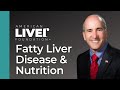 Treatment of Fatty Liver Disease & Nutrition