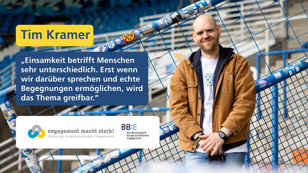 Tim Kramer | Engagement-Botschafter 2025 „Aktiv gegen Einsamkeit”