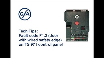Tech Tips: Fault code F1.2 (door with wired safety edge) on TS 971 control panel
