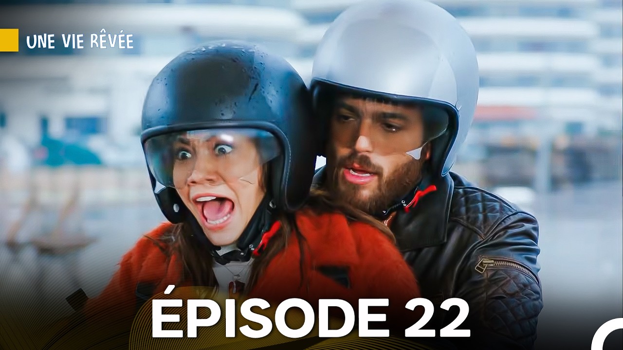 Une Vie Rêvée Épisode 22 - Version Longue (Doublage en Français)