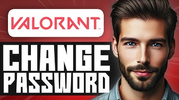 How to Change Password for Valorant - Easy Guide