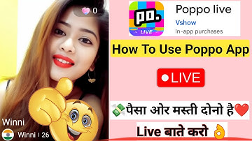 How To Use Poppo Live App Poppo Kya H Aur Is Se Paise Kaise Kamaye Cheapest Video Call App with girl