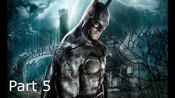 Batman: Arkham Asylum Campaign Walkthrough Part 5 (No Commentary/Full Game)
