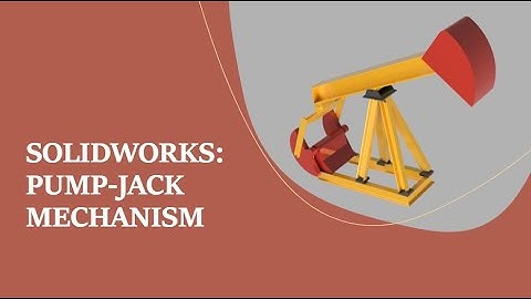 SolidWorks : Pump-Jack Mechanism