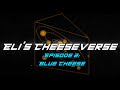 Eli&#39;s Cheeseverse Ep. 2: Blue Cheese - Tiny Lions Big World