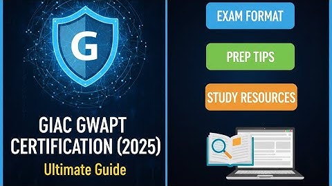 Ultimate Guide to GIAC GWAPT Certification (2025) | Exam Format, Prep Tips & Study Resources