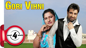 GORI VIHNI - DHARAMPREET & SUDESH KUMARI || New Punjabi Songs 2017 || MAD4MUSIC