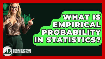 What Is Empirical Probability In Statistics? - The Friendly Statistician