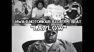 NWA  x  Notorious B.I.G Type Beat - "Lay Low" (Prod by. Don Theking)