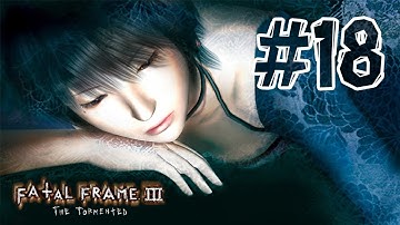 Fatal Frame 3 - Walkthrough Part 18 Hour 6 (The Sacrificial Pillar)