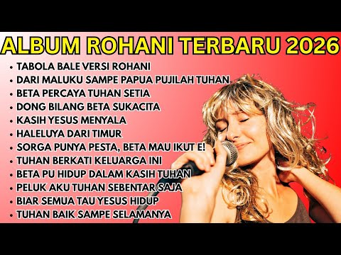 TABOLA BALE Versi Rohani 2026 Lagu Rohani Paling Menyentuh Menenangkan Hati Damai Jiwa 
