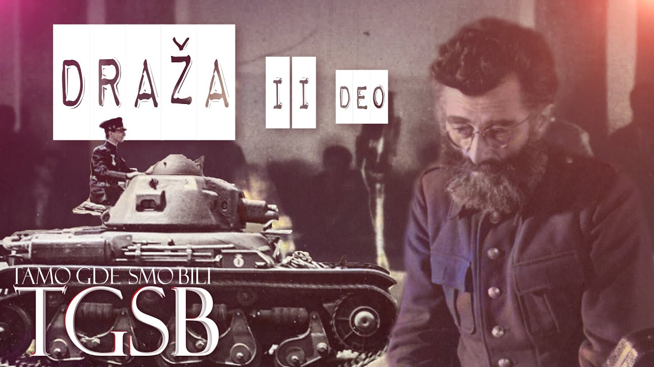 Draža - Simbol otpora tiraniji  / II deo /  [TGSB] #subscribe