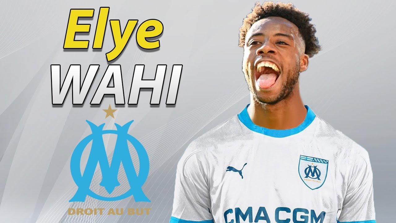 ELYE WAHI ● WELCOME TO MARSEILLE 🔵⚪️🇫🇷