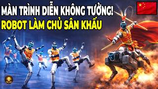 Robot Chiến Đấu Trung Quốc Gây Sốc, Chiếm Trọn Sân Khấu Gala Tết Nguyên Đán