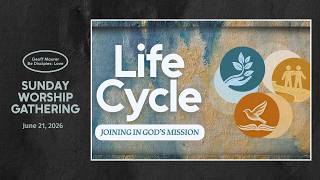 Life Cycle | Be Disciples: Love | June 21, 2026