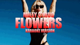 Flowers - Miley Cyrus (Instrumental Karaoke) [KARAOK&J]