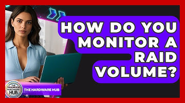 How Do You Monitor A RAID Volume? - The Hardware Hub