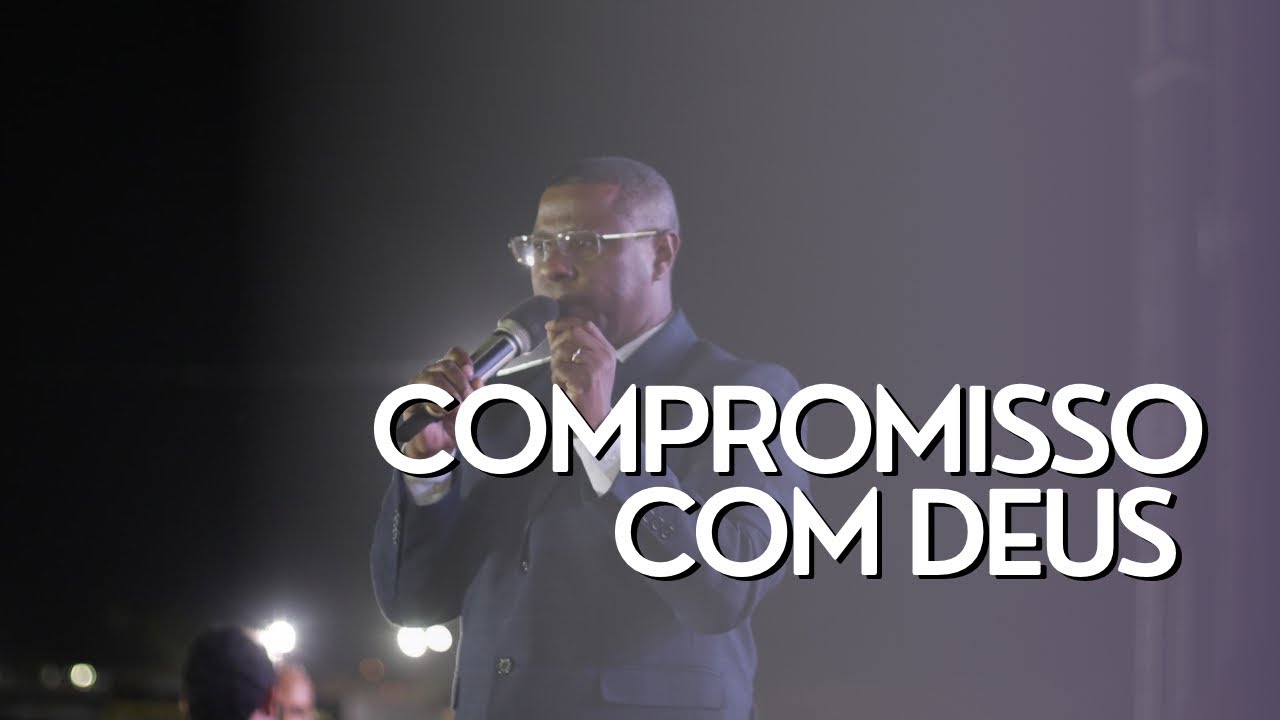 Compromisso com Deus - Pr Osiel Gomes