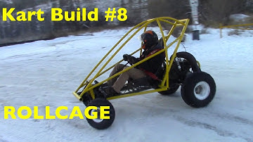 Go-Kart Build Episode #8 (Rollcage)
