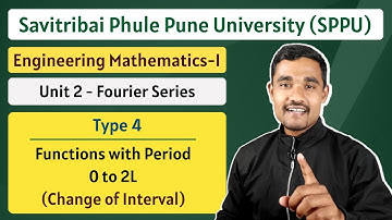 Fourier Series - 11 | Functions having period 0 to 2L | Engineering Mathematics - 1 | SPPU