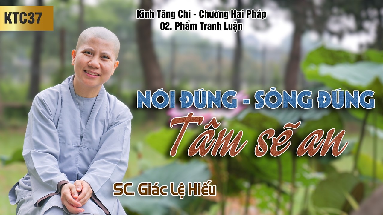 Nói đúng, sống đúng, tâm sẽ an - Kinh Tăng Chi 037: C Hai Pháp - 2. P Tranh Luận - SC. Giác Lệ Hiếu
