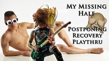 My Missing Half - Postponing Recovery - Guitar and Bass Playthru