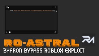 [NEW] RO-ASTRAL BYFRON BYPASS Roblox Executor! Free Keyless with Download Link