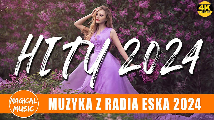 ESKA Hity Na Czasie Sierpień 2024 -- Muzyka Skladanka Eska 2024 -- Najlepsza Muzyka Z Radia