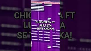 CHICKEN ZA FT LUIS ZAZA SR 5E CHOKA